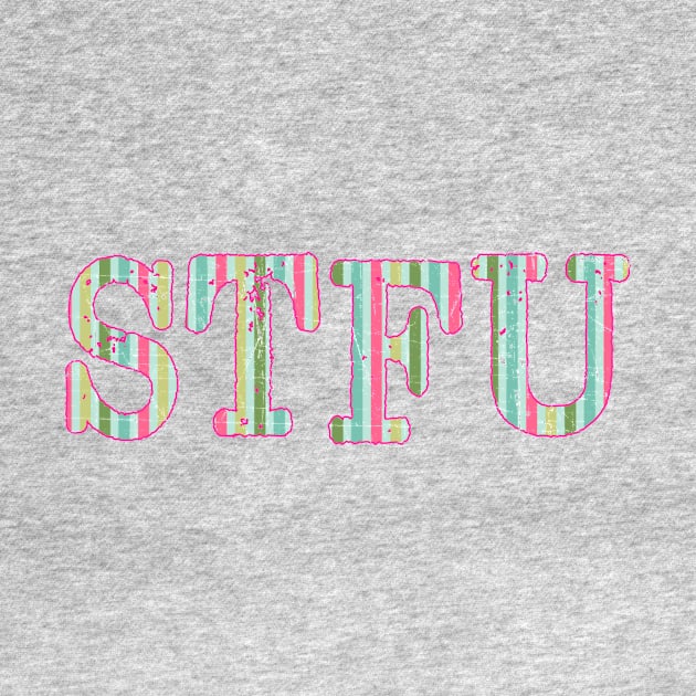 STFU - Stripes by MemeQueen